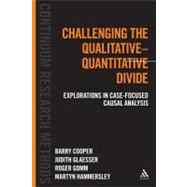Challenging the Qualitative-Quantitative Divide Explorations in Case-focused Causal Analysis
