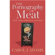 The Pornography of Meat: New and Updated Edition