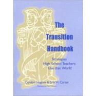 The Transition Handbook Strategies High School Teachers Use That Work!: Strategies High School Teachers Use That Work
