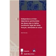 Independance Et Interdependance Patrimoniales Des Epoux Dans Le Regime Matromonial Legal Des Droits Francais, Neerlandais Et Suisse