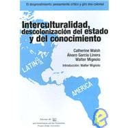 Interculturalidad, descolonizacion del estado y del conocimiento/ Interculturality, Descolonization of The State and Knowledge