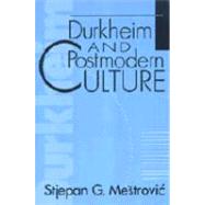 Durkheim and Postmodern Culture