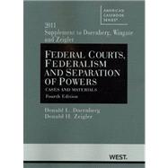 Federal Courts, Federalism and Separation of Powers, Cases and Materials, 2011 Supplement