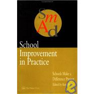 School Improvement in Practice : Schools Make A Difference - A Case Study Approach