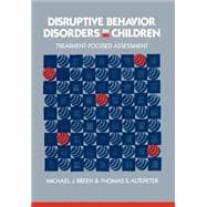 Disruptive Behavior Disorders in Children Treatment-Focused Assessment