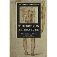 The Cambridge Companion to the Body in Literature