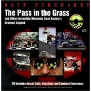 Dale Earnhardt : The Pass in the Grass and Other Incredible Moments from Racing's Greatest Legend