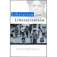 Liberation from Liberalization Gender and Globalization in South East Asia