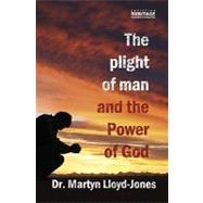 The Plight of Man & the Power of God