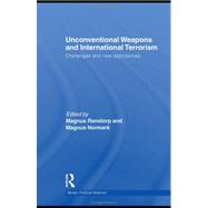Unconventional Weapons and International Terrorism: Challenges and New Approaches