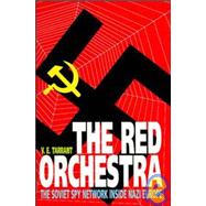 Red Orchestra : The Soviet Spy Network Inside Nazi Europe