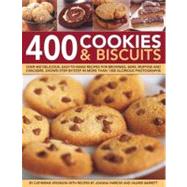 400 Cookies & Biscuits Over 400 delicious easy-to-make recipes for brownies, bars, muffins and crackers, shown step-by-step in more than 1300 glorious photographs