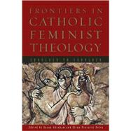 Frontiers in Catholic Feminist Theology : Shoulder to Shoulder