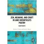 Zen, Meaning, and Craft in Jane Hirshfield's Poetry