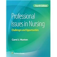 Professional Issues in Nursing Challenges and Opportunities