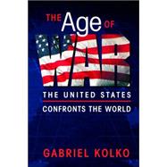 Age of War: The United States Confronts the World