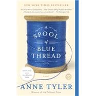 A Spool of Blue Thread A Novel