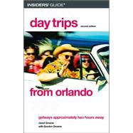 Day Trips from Orlando : Getaway Ideas for the Local Traveler