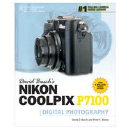 David Busch's Nikon Coolpix P7100 Guide to Digital Photography, 1st Edition