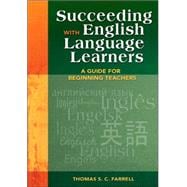 Succeeding with English Language Learners : A Guide for Beginning Teachers