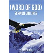 (Word of God) Sermon Outlines