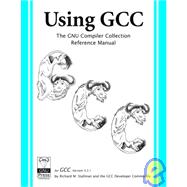Using GCC : For GCC Version 3. 3. 1: the GNU Compiler Collection Reference Manual