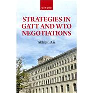 Strategies in GATT and WTO Negotiations