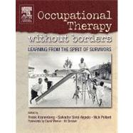 Occupational Therapy Without Borders Vol. 1 : Learning from the Spirit of Survivors,9780443074400