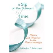 A Sip on the Between of Time