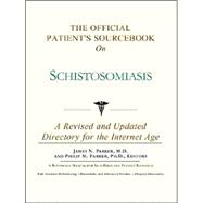 The Official Patient's Sourcebook on Schistosomiasis: A Revised and Updated Directory for the Internet Age