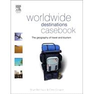 Worldwide Destinations Casebook : The Geography of Travel and Tourism