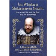 Joss Whedon As Shakespearean Moralist