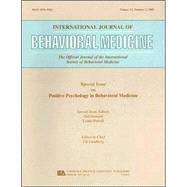 An Exploration of the Health Benefits of Factors That Help Us to Thrive: A Special Issue of the International Journal of Behavioral Medicine