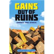 Gains out of Ruins