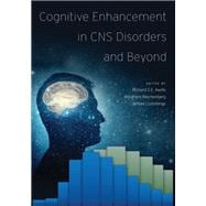 Cognitive Enhancement in CNS Disorders and Beyond