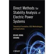 Direct Methods for Stability Analysis of Electric Power Systems Theoretical Foundation, BCU Methodologies, and Applications