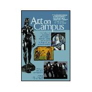 Art on Campus: The College Art Association's Official Guide to American College and University Art Museums and Exhibition Galleries