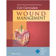 Wound, Ostomy and Continence Nurses Society® Core Curriculum: Wound Management