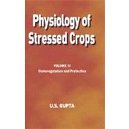 Physiology of Stressed Crops, Vol. 4: Osmoregulation and Protection