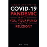 In What Ways Has the Covid-19 Pandemic Affected You, Your Family and Your Religion?