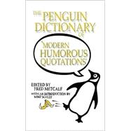 The Penguin Dictionary of Modern Humorous Quotations