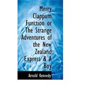 Merry Clappum Function or the Strange Adventures of the New Zealand Express and a Boy