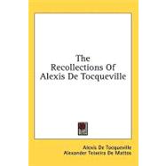 The Recollections of Alexis De Tocqueville