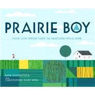 Prairie Boy Frank Lloyd Wright Turns the Heartland into a Home