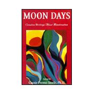 Moon Days : Creative Writings about Menstruation