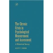 The Chronic Crisis in Psychological Measurement and Assessment: A Historical Survey
