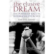 The Elusive Dream The Power of Race in Interracial Churches