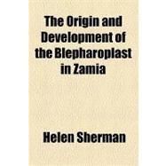 The Origin and Development of the Blepharoplast in Zamia