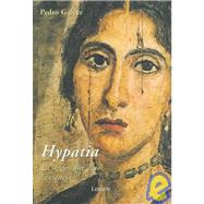 Hypatia: La Mujer Que Amo La Ciencia / the Woman Who Loved Science