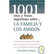 1001 citas y frases ingeniosas sobre...la familia y los amigos/ 1001 Clever Quotes and Phrases About... The Family and Friends
